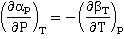 change in expansion with pressure at constant temperature = - change in compressibility with temperature at constant pressure