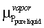 chemical potential of the vapor over a pure liquid