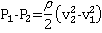 Pressure lowering= (density/2)x(difference in the squared flow rates)